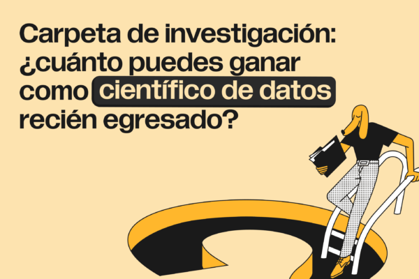 ¿Cuánto puedes ganar como científico de datos recién egresado