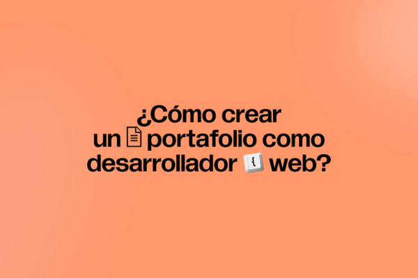 Portafolio de desarrollador web: ¡cómo destacarlo entre la competencia!