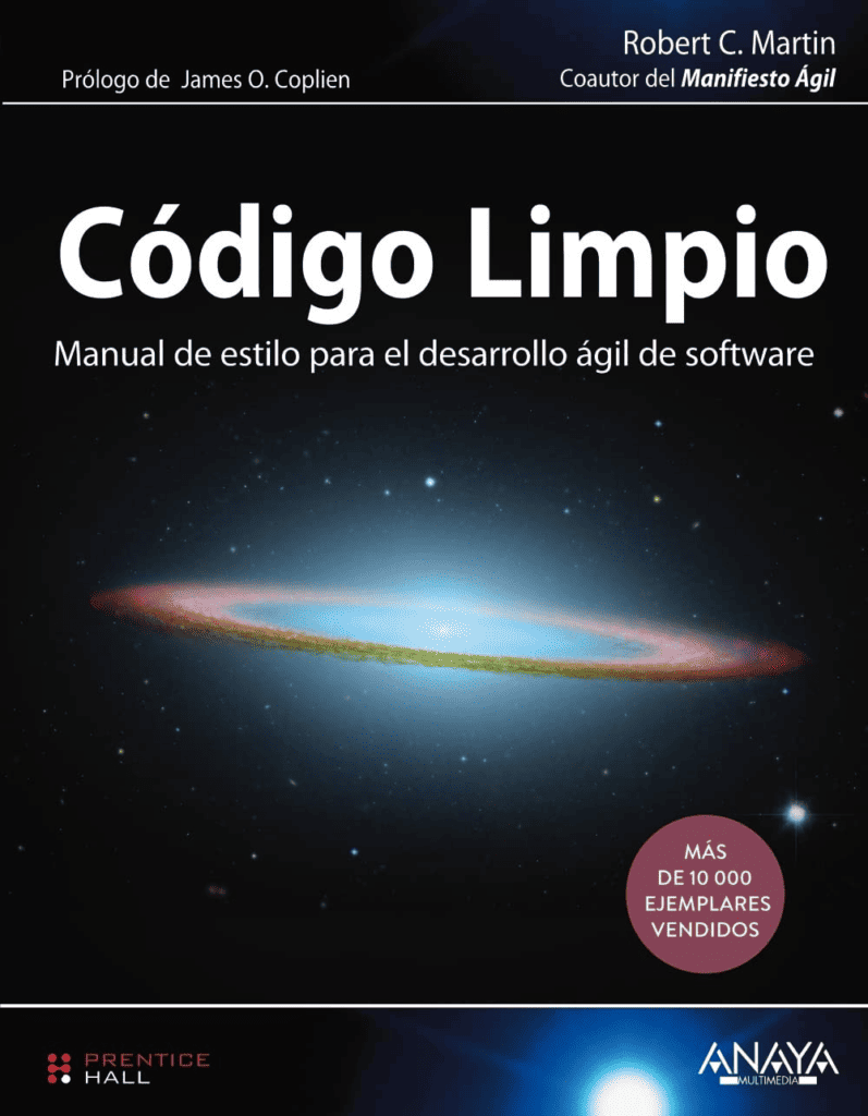 Código limpio: Manual de estilo para el desarrollo ágil de software, de Robert C. Martin