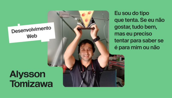 De publicitário a desenvolvedor: a história de transição em tech de Alysson Tomizawa