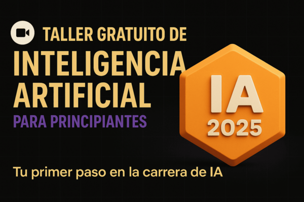 Taller gratuito de inteligencia artificial: Tu primer paso en la carrera de IA
